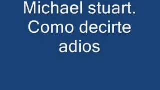 Michael stuart - como decirte adios