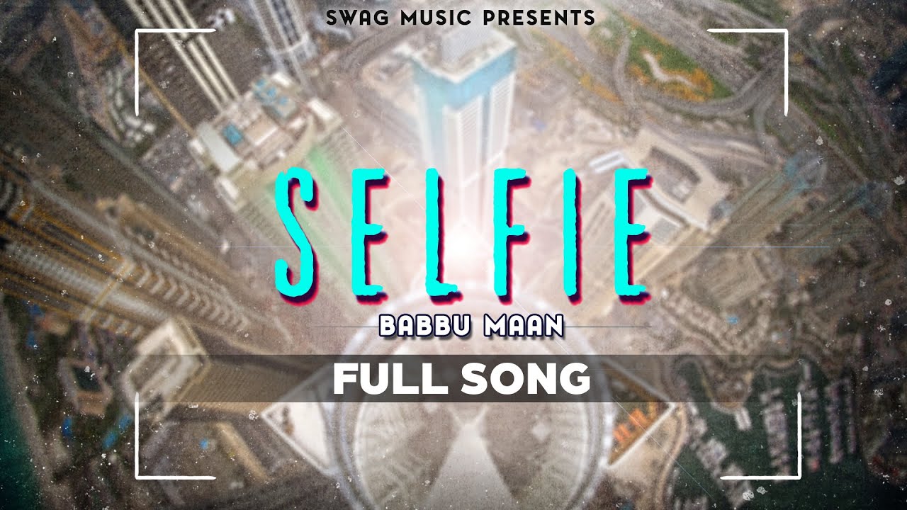 Selfie Lyrics  | Itihaas | Babbu Maan | Babbu Maan | Babbu Maan