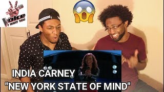 The Voice - India Carney - New York State of Mind (REACTION)