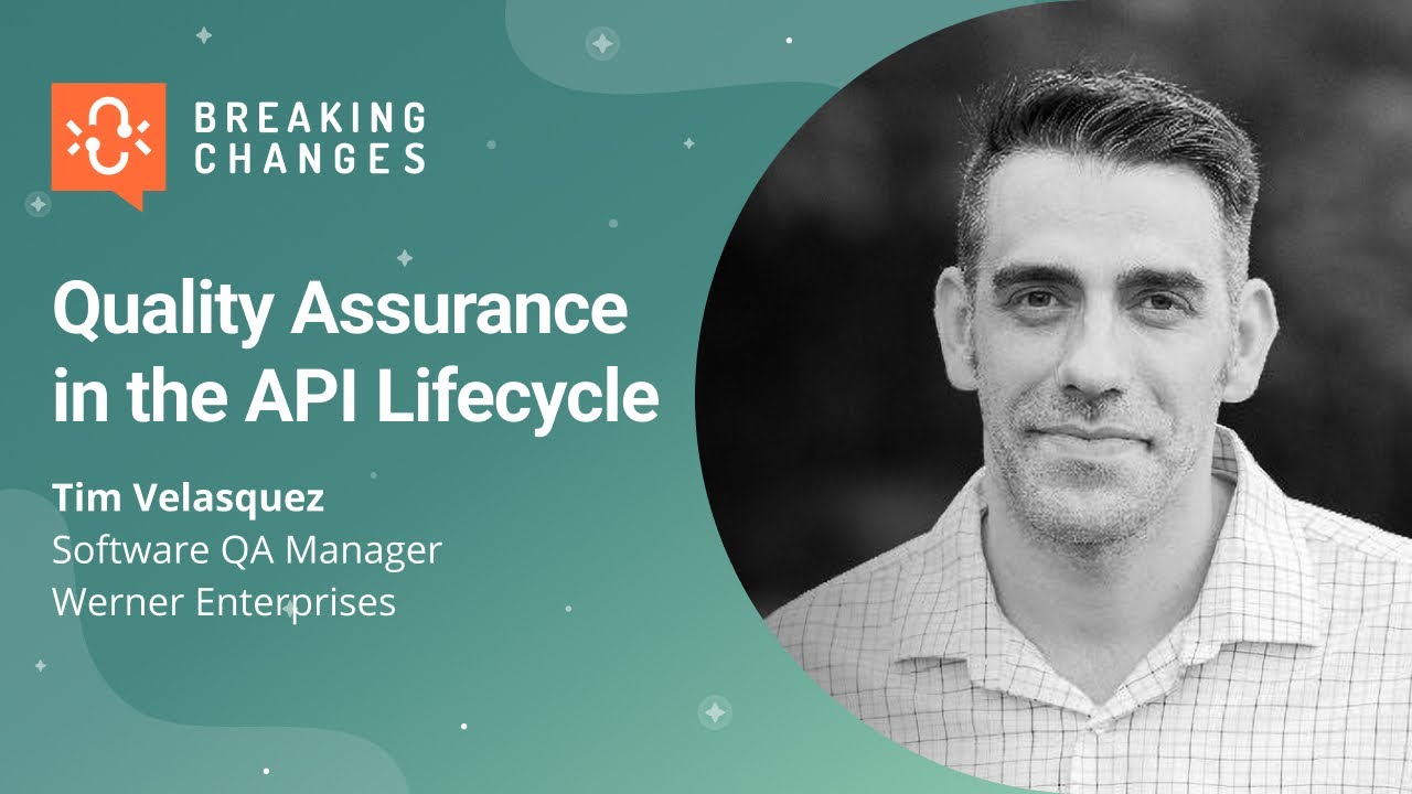 Quality Assurance in the API Lifecycle @WernerEnterprises with Tim ...