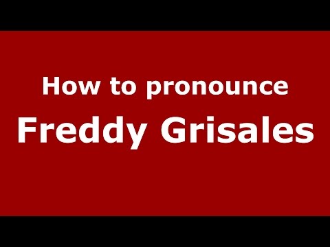 How to pronounce Freddy Grisales