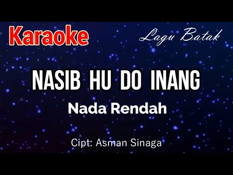 Karaoke : Nasib hu do inang (Nada Rendah)
