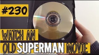#230 Watch an old Superman movie ✔