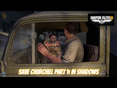 Sniper Elite 3-Africa -DLC-Save Churchill : In Shadows  Part  1-Gameplay- No commentary.