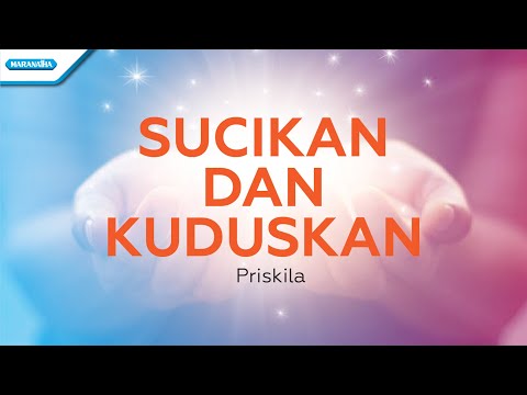 Sucikan Dan Kuduskan - Priskila (with lyric)