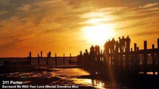 311 Porter - Surround me with your love (Mental Overdrive Mix)