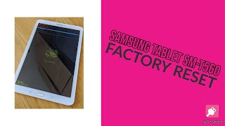 Factory Reset/Password Removal Samsung Galaxy Tablet E - SM-T560