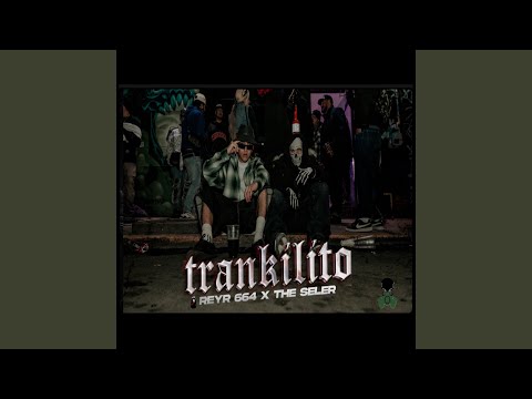 Trankilito / Reyr664 X TheSeler