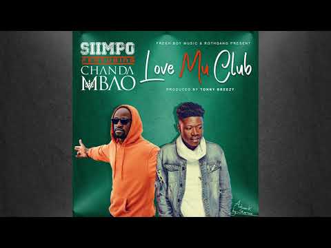 Siimpo ft Chanda Mbao - Love Mu Club (Official Audio)