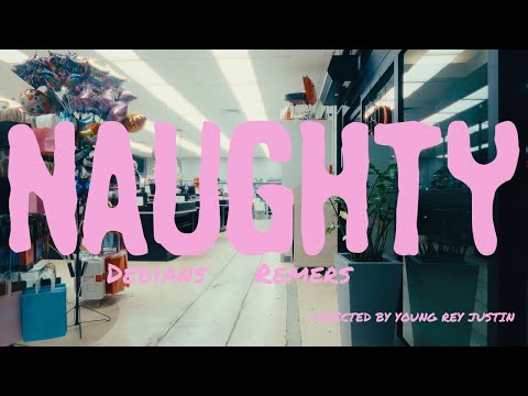 Debians, Remers y Bassyy - Naughty (Video Oficial)