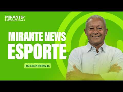 Mirante News Esporte 2ª Edição - 07/02/2026