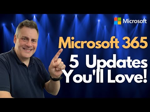 Microsoft 365 -  5 Cool Updates that you MUST Know!