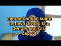 MENAMBAHKAN SUARA TERTAWA DIVIDIO KITA DENGAN APLIKASI CAPCUT