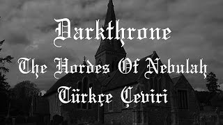 Darkthrone - The Hordes Of Nebulah//Türkçe Çeviri