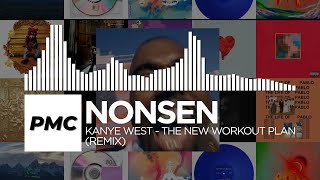Kanye West - The New Workout Plan (NONSEN Remix) [PMC Release]