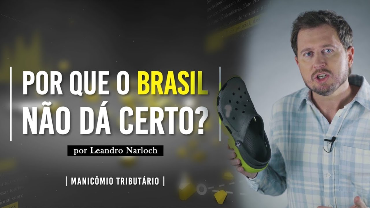 MANICÔMIO TRIBUTÁRIO - Por que o Brasil não dá certo? #2 | Leandro Narloch