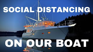 SOCIAL DISTANCING on our boat [Nordhavn 43]
