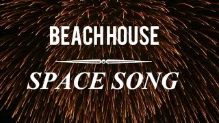 Space Song by Beach house / lyrics