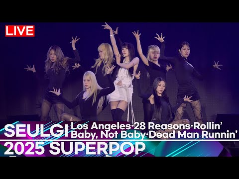 [FULL] 슬기 (Red Velvet SEULGI) - Baby, Not Baby·Los Angeles·28 Reasons·Rollin’... | SUPERPOP 2025 |