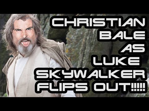 What IF Christian Bale was LUKE in STAR WARS: The Last Jedi!? EPIC RANT PARODY!!!