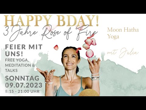 3 Jahre Rose Of Fire - MOON HATHA Yogapraxis mit Julia