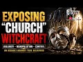 Exposing "Church" Witchcraft