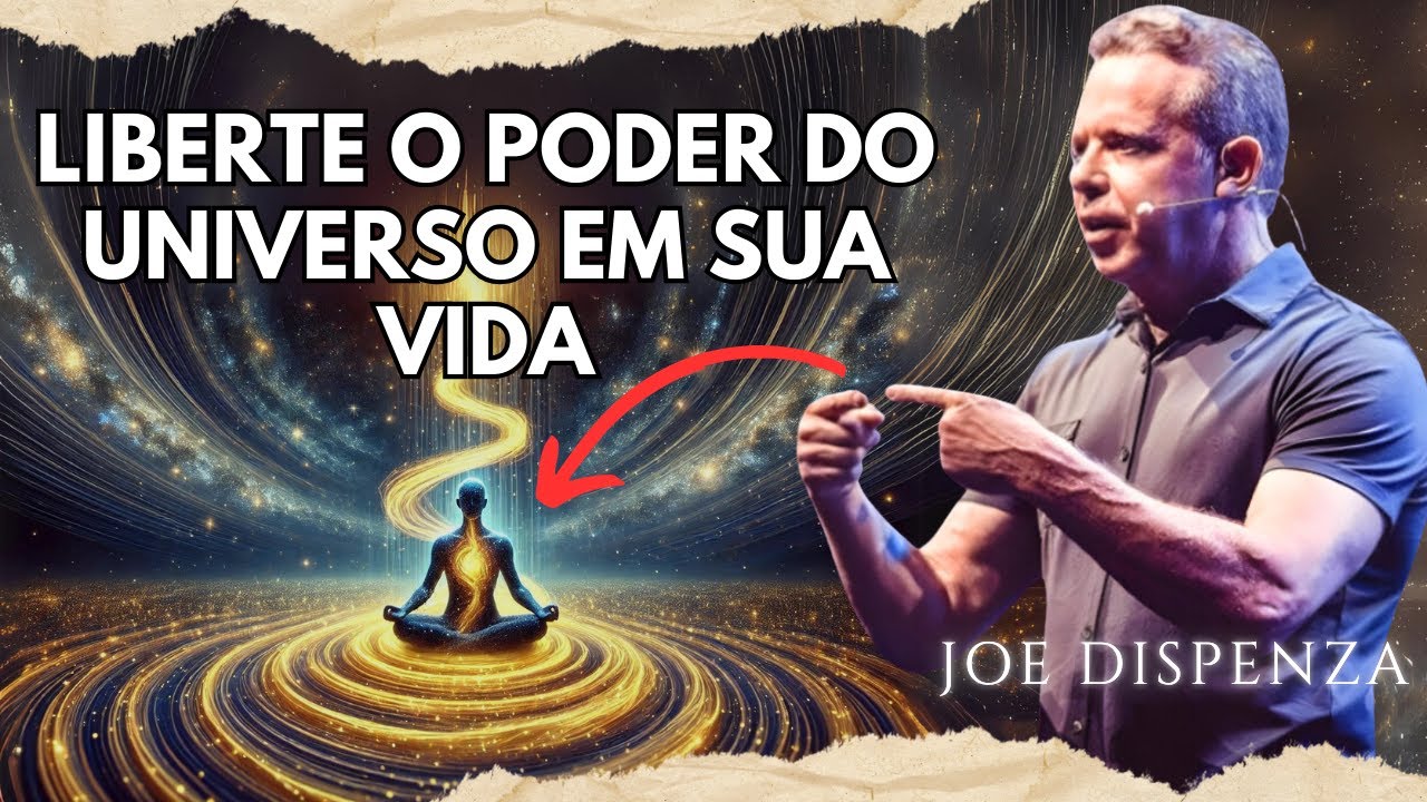 5 formas PODEROSAS de se conectar com o UNIVERSO | Joe Dispenza