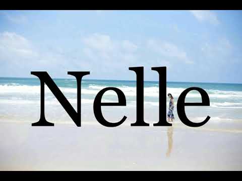 How To Pronounce Nelle🌈🌈🌈🌈🌈🌈Pronunciation Of Nelle