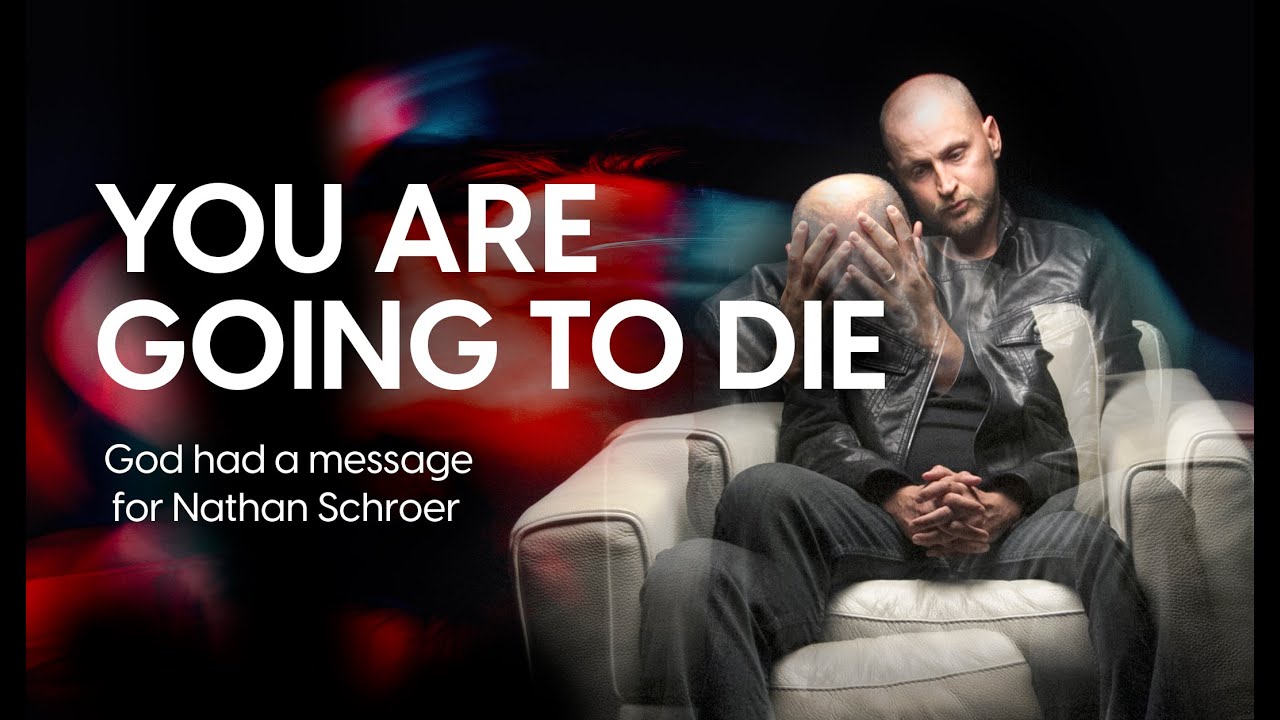 Nathan Schroer - You Are Going To Die
