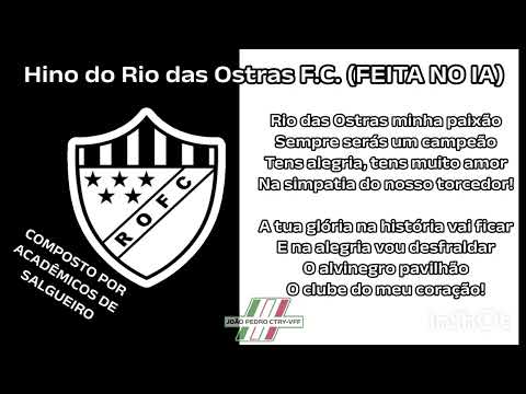 Hino do rio das ostras futebol clube (CRIADA E FEITA NO IA]