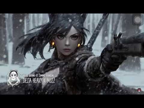 Delta Heavy X Muzz FT Cammie Robinson - Higher Ground