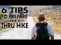6 Tips to Prepare! - How to Thru Hike ep2 6 Tips to Prepare! - How to Thru Hike ep2