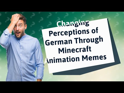 Mind-Blowing Q&A: Minecraft Animation Memes and German Language