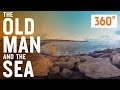 The Old Man and the Sea - 360 ° 