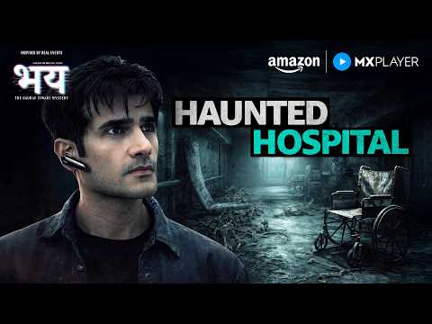 Gaurav Tiwari का Hospital Horror Encounter 😨 | Bhay: The Gaurav Tiwari Mystery | Amazon MX Player