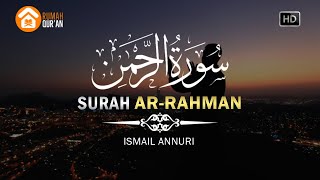 Download lagu Surah Ar Rahman by Ismail Annuri Murottal Al Quran... mp3