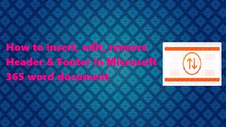 How to Insert and Remove Header and footer in Microsoft 365 word?