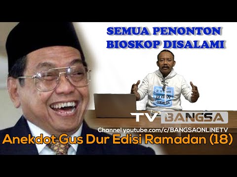 Semua Penonton Bioskop Disalami, Anekdot Gus Dur Edisi Ramadan (18)