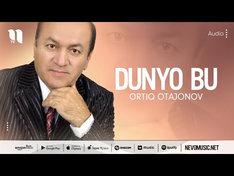 Ortiq Otajonov - Dunyo bu (music version)
