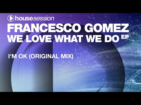 Francesco Gomez - I'm OK (Original Mix)