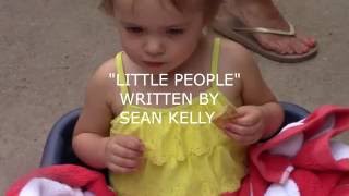 little people-Written by Sean Kelly