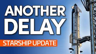 SpaceX Delays Flight 13 Further, Flight 14 Testing Starts! | Starship Update