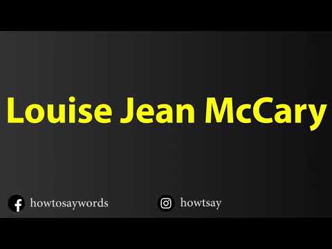 How To Pronounce Louise Jean McCary