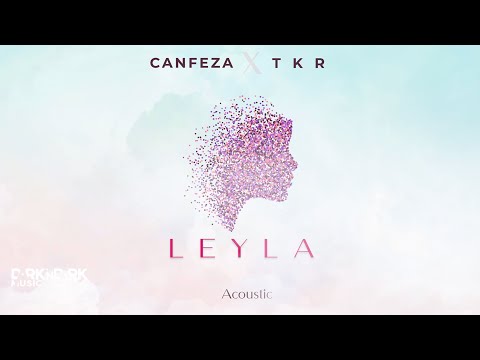Canfeza X TKR  - Leyla ( Acoustic )