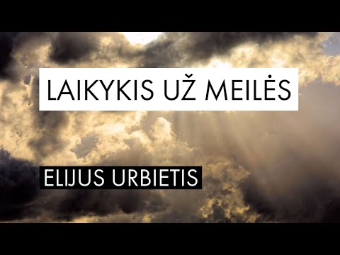 Elijus Urbietis - Laikykis už meilės | 2021-08-29