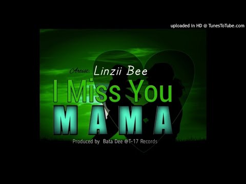 I Miss You Mama - Linzii Bee (Prod By Bata Dee T17) 2021