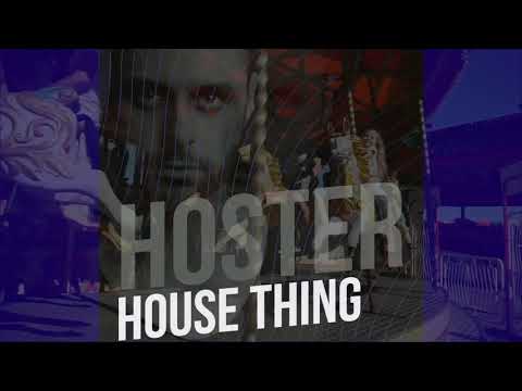 HOSTER - House Thing (Radio Mix)