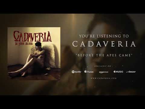 CADAVERIA - Before the Apes Came (Official Audio)