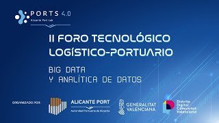 II Foro Tecnológico Logístico-Portuario: Big Data y Analítica de Datos