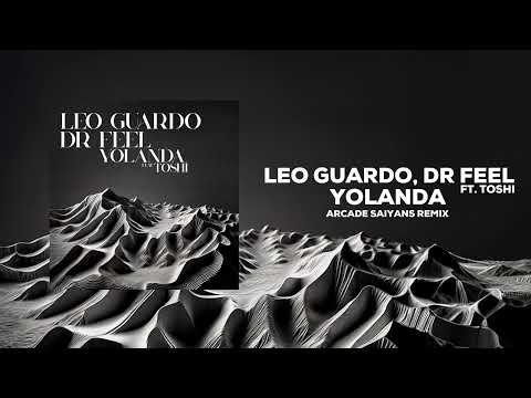 Leo Guardo, Dr Feel, Toshi - Yolanda (Arcade Saiyans Remix) [VILLAHANGAR]